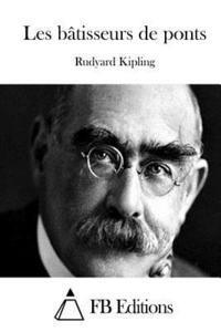 Rudyard Kipling, Fb Editions - Les bâtisseurs de ponts, Häftad
