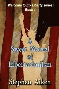 bokomslag A Sweet Morsel of Libertarianism