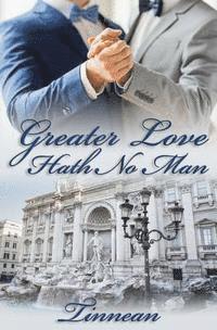 bokomslag Greater Love Hath No Man