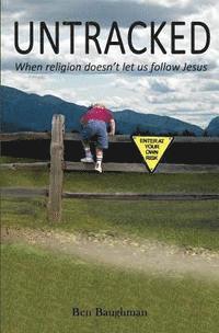 bokomslag Untracked: When Religion Doesn't Let Us Follow Jesus