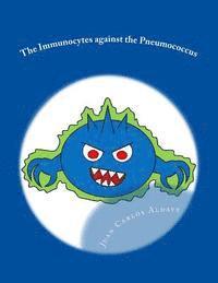 bokomslag The Immunocytes against the Pneumococcus