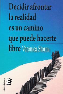 bokomslag Decidir afrontar la realidad es un camino que puede hacerte libre: Rompe para cambiar, cambia para vivir