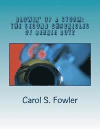 Blowin' up a Storm: The Second Chronicles of Bernie Butz 1