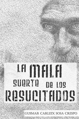 La mala suerte de los resucitados 1