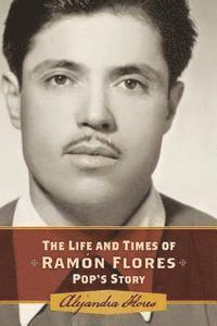 bokomslag The Life and Times of Ramon Flores: Pop's Story