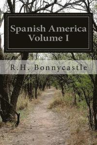 bokomslag Spanish America Volume I