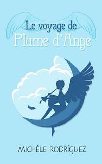 bokomslag Le voyage de Plume d' Ange