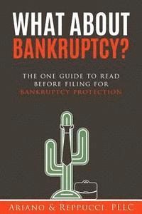 bokomslag What About Bankruptcy?: The one guide to read before filing for bankruptcy protection.
