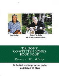 bokomslag 'Dr. Bob's' Co-Written Songs Book Four: 64 Songs by Lou Hacker & Robert W, Blake