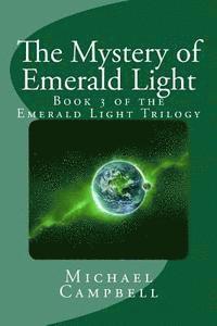 bokomslag The Mystery of Emerald Light: Book 3 of the Emerald Light Trilogy