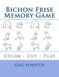 Gail Forsyth - Bichon Frise Memory Game: Color - Cut - Play, Häftad