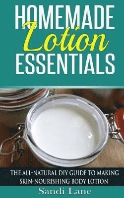 Sandi Lane - Homemade Lotion Essentials, Häftad