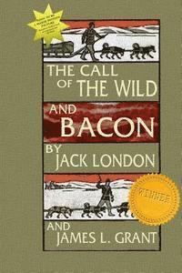 bokomslag The Call Of The Wild And Bacon