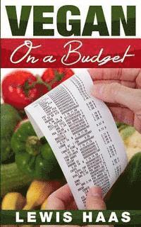 Vegan on a Budget: Making Veganism an Affordable Lifestyle 1