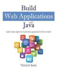 bokomslag Build Web Applications with Java: Learn every aspect to build web applications from scratch