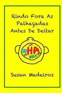 Rindo Fora As Palhaçadas Antes De Deitar, Häftad