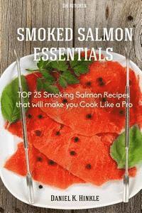 bokomslag Smoker Recipes: TOP 25 Smoking Salmon Recipes that will make you Cook Like a Pro
