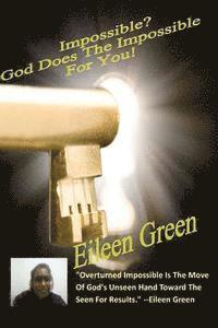 Impossible? God Does The Impossible For You!