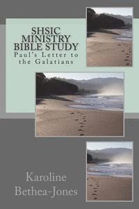 Karoline Bethea-Jones - SHSIC Ministry Bible Study: Paul's Letter to the Galatians, Häftad