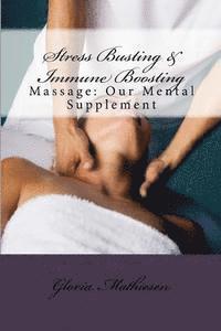 bokomslag Stress Busting & Immune Boosting: Massage: Our Mental Supplement