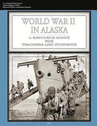bokomslag World War II In Alaska: A Resource Guide for Teachers and Students