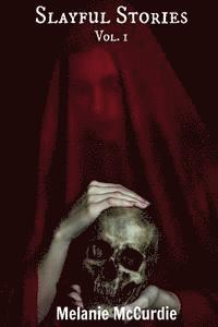 Slayful Stories: Volume 1