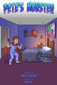 Fay B. Bolton - Pete's Monster: A Rhyming Picture Book About A Blue Monster Who Has Feelings, Häftad