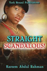 Straight Scandalous! 1