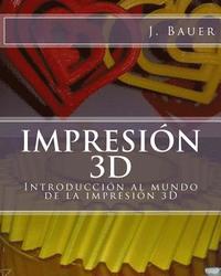 bokomslag Impresión 3D: Introducción al mundo de la impresión 3D