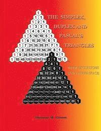 The Simplex, Duplex and Pascal's Triangles: Relatives of Pascal's Triangle, with Excursions Into Hyperspace 1