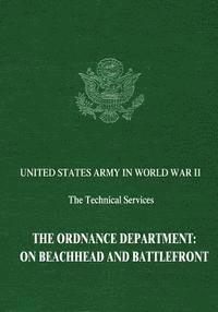 The Ordnance Department: On Beachhead and Battlefront