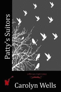 Carolyn Wells - Patty's Suitors, Häftad