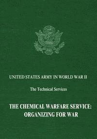 George J. B. Fisher, Leo P. Brophy - The Chemical Warfare Service: Organizing for War, Häftad