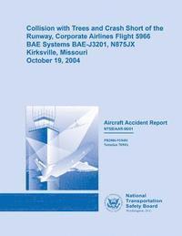 bokomslag Collision with Trees and Crash Short of Runway, Corporate Airlines Flight 5966