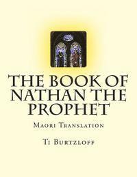 bokomslag The Book of Nathan the Prophet: Maori Translation