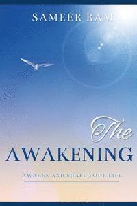 bokomslag The Awakening: Awaken and Shape your life