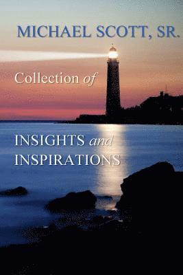 Michael Scott Sr.'s Collections of Insights and Inspirations 1