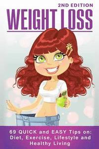bokomslag Weight Loss: 69 QUICK and EASY Tips on: Diet, Exercise, Lifestyle and Healthy Living