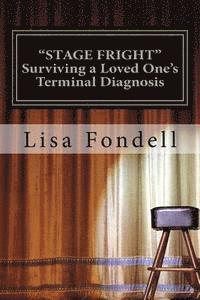 bokomslag Stage Fright- Surviving a Loved One's Terminal Diagnosis