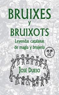Jose Dueso - Bruixes y bruixots. Leyendas catalanas de magia y brujería, Häftad
