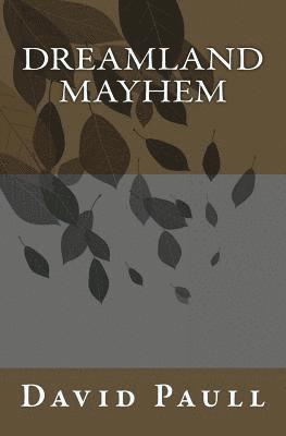 David Paull - Dreamland Mayhem, Häftad. Tillgänglighet: Lägg i varukorg
