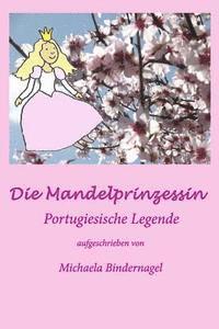 bokomslag Die Mandelprinzessin: oder der Schnee der Algarve