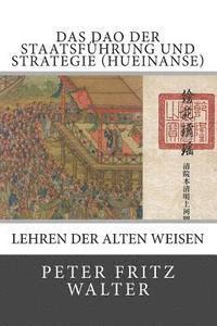 bokomslag Das Dao der Staatsführung und Strategie (Hueinanse): Lehren der alten Weisen