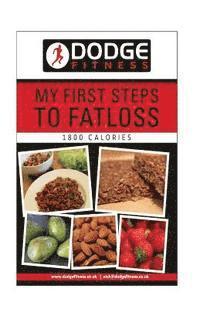 bokomslag My First Steps To Fatloss 28 Day Meal Plan - 1800Kcals