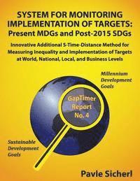 System for Monitoring Implementation of Targets: Present MDGs and Post-2015 SDGs: Innovative Additional S-Time-Distance Method for Measuring Inequalit 1