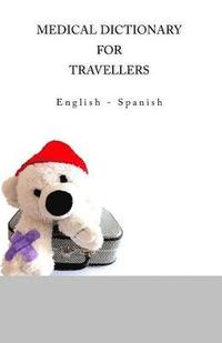 bokomslag Medical Dictionary for Travellers: English - Spanish