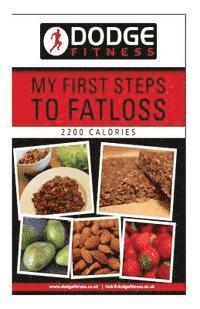 bokomslag My First Steps To Fatloss 2200 calories
