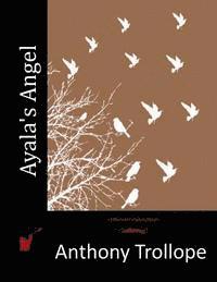 Anthony Trollope - Ayala's Angel, Häftad