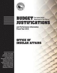 bokomslag Budget Justifications and Performance Information Fiscal Year 2014: Office of Insular Affairs