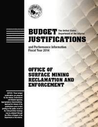 bokomslag Budget Justifications and Performance Information Fiscal Year 2014: Office of Surface Mining Reclamation and Enforcement